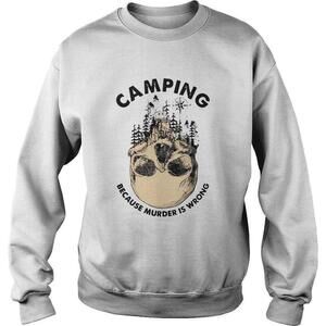 Camping Because Murder Is Wrong Dark Humor Outdoor Graphic Sweatshirt